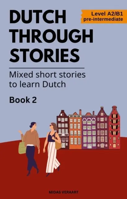 Midas Veraart - Dutch Through Stories: Book 2 - Mixed Short Stories to Learn Dutch, E-bok. Tillgänglighet: Lägg i varukorg