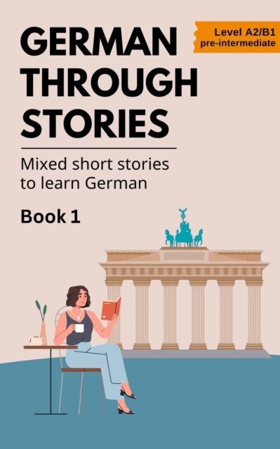 Midas Veraart - German Through Stories - Mixed Short Stories to Learn German - Book 1, E-bok. Tillgänglighet: Lägg i varukorg