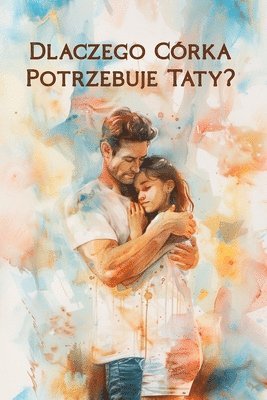 Artech Studio - Dlaczego Córka Potrzebuje Taty?, Häftad