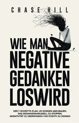 Chase Hill - Wie man negative Gedanken loswird, Häftad. Tillgänglighet: Lägg i varukorg