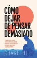 C�mo dejar de pensar demasiado