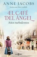 El Caf� del �ngel. A�os Turbulentos / The Angel Cafe. Turbulent Years