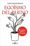 Ego�smo del Bueno / Selfishness, of the Good Kind
