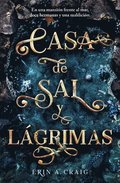 Casa de Sal Y Lgrimas / House of Salt and Sorrows