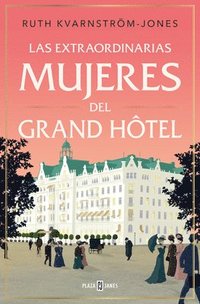 Las Extraordinarias Mujeres del Gran Htel / The Extraordinary Women of the Grand Hot El