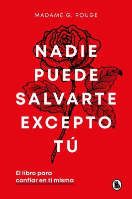 Madame G. Rouge - Nadie Puede Salvarte Excepto Tú. El Libro Para Confiar En Ti Misma / No One Can Save You But You, Inbunden