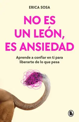 Erica Sosa - No Es Un Leã3n, Es Ansiedad / Itâ (Tm)S Not a Lion, Itâ (Tm)S Anxiety, Häftad. Tillgänglighet: Lägg i varukorg