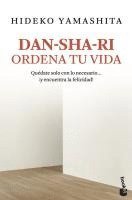 Hideko Yamashita - Dan-sha-ri : ordena tu vida : quédate solo con lo necesario-- ¡y encuentra la felicidad!, Häftad