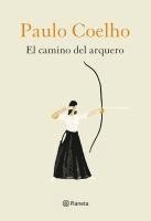 PAULO COELHO - EL CAMINO DEL ARQUERO, Inbunden