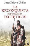 La reconquista contada para escepticos