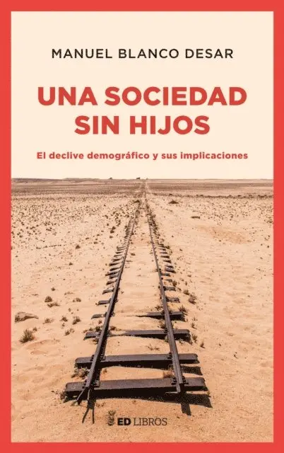 Manuel Blanco Desar - Una sociedad sin hijos, E-bok. Tillgänglighet: Lägg i varukorg