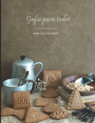 Irmina Díaz-Frois Martín - Gofio para todos, Häftad. Tillgänglighet: Lägg i varukorg