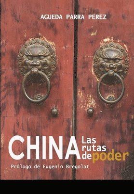 Agueda Parra Perez - China, las rutas de poder, Häftad