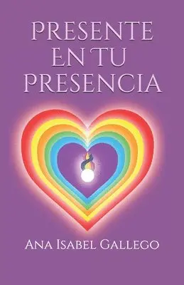 Ana Isabel Gallego Garcia - Presente en tu Presencia, Häftad. Tillgänglighet: Lägg i varukorg
