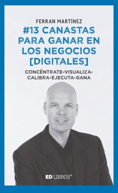 Ferran Martinez - #13 canastas para ganar en los negocios [digitales], E-bok