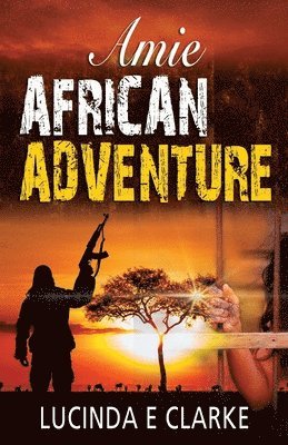 Lucinda E Clarke - Amie African Adventure, Häftad