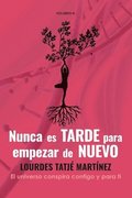 "Nunca es tarde para empezar de nuevo": El Universo conspira contigo y para ti