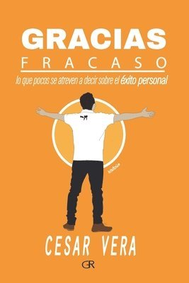 César Vera Yance - Gracias Fracaso: Lo que pocos se atreven a decir del éxito personal, Häftad