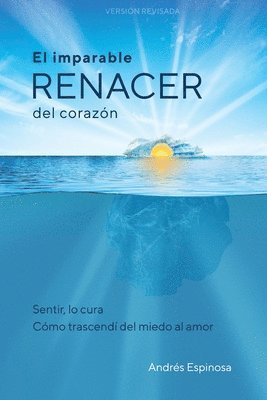 Andrés Espinosa - El Imparable Renacer del Corazón, Häftad