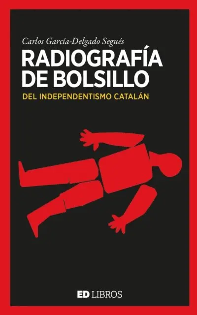 Carles Garcia-Delgado Segues - Radiografía de bolsillo del independentismo catalán, E-bok. Tillgänglighet: Lägg i varukorg
