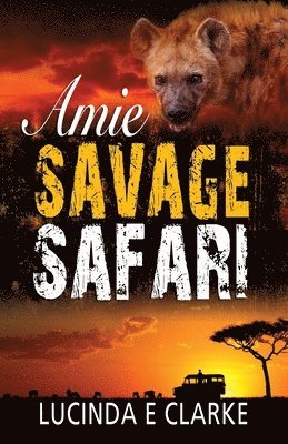 Lucinda E Clarke - Amie Savage Safari, Häftad
