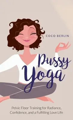 Coco Berlin - Pussy Yoga, Inbunden. Tillgänglighet: Lägg i varukorg