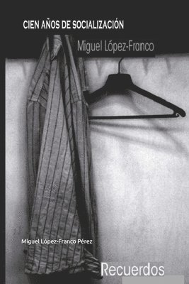 Miguel López-Franco Pérez - Cien Años de Socialización, Häftad