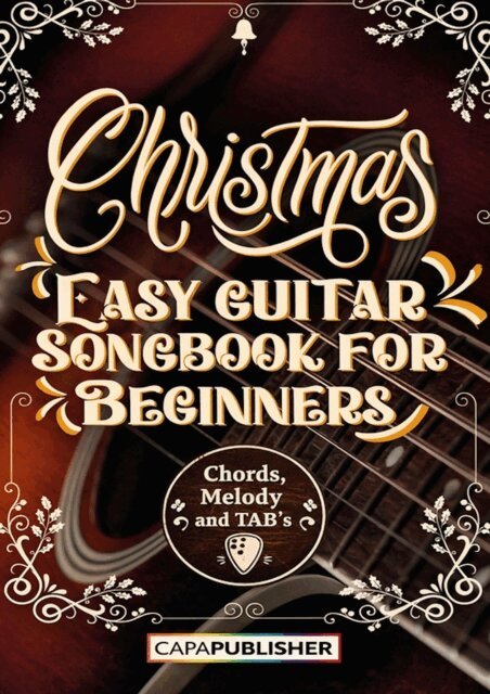 Joan Capafons Manils - Easy Guitar Christmas Songbook with Graphic chords, lead vocal sheet and TAB's, E-bok