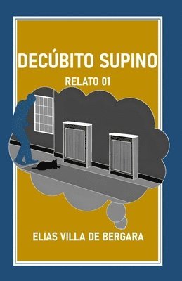 Elías Villa de Bergara - DECÚBITO SUPINO. Relato 01, Häftad