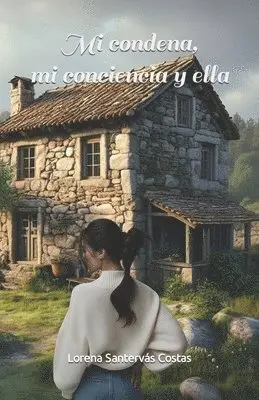 Lorena Santervás Costas - Mi condena, mi conciencia y ella, Häftad. Tillgänglighet: Lägg i varukorg