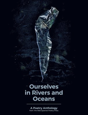 Claire Thom, Marc Brimble, John Tessitore - Ourselves in Rivers and Oceans, Häftad