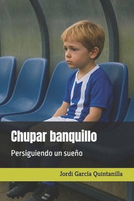 Chupar banquillo