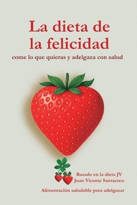 Juan Vicente Santacreu Ferrer - dieta de la felicidad, Häftad