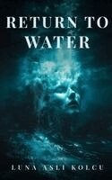 Luna Asli Kolcu - Return to Water, Häftad