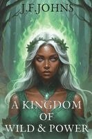 J F Johns - kingdom of wild and power, Häftad