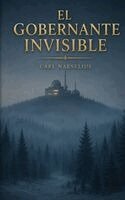 Carl Naeselius - El gobernante invisible. Tillgänglighet: Lägg i varukorg