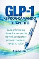 Ana Muniz - GLP-1 Reprogramando tu apetito, Häftad. Tillgänglighet: Lägg i varukorg