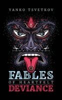Yanko Tsvetkov - Fables of Heartfelt Deviance, Häftad