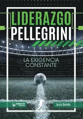 Jesús Botello - Liderazgo Pellegrini. La exigencia constante, Häftad. Tillgänglighet: Lägg i varukorg