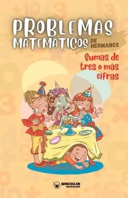 Grupo Edufip - Problemas matemáticos de hermanos. Sumas de tres o más cifras, Häftad. Tillgänglighet: Lägg i varukorg