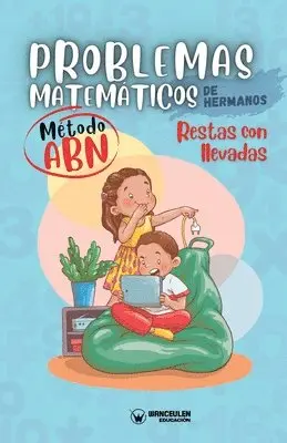 Grupo Edufip - Problemas matemáticos de hermanos. Método ABN. Restas con llevadas, Häftad. Tillgänglighet: Lägg i varukorg
