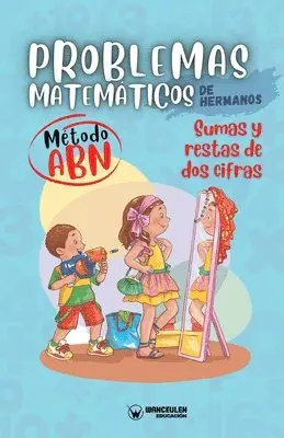 Grupo Edufip - Problemas matemáticos de hermanos. Método ABN. Sumas y restas de dos cifras, Häftad. Tillgänglighet: Lägg i varukorg