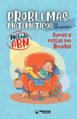 Grupo Edufip - Problemas matemáticos de hermanos. Método ABN. Sumas y restas con llevadas, Häftad. Tillgänglighet: Lägg i varukorg