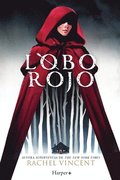 Lobo rojo. Potente y convincente, esta recreaci�n feminista de Caperucita Roja es perfecta para los fans de Stephanie Garber.