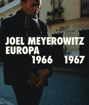 Joel Meyerowitz: Europa 1966-1967, Häftad. Tillgänglighet: Lägg i varukorg