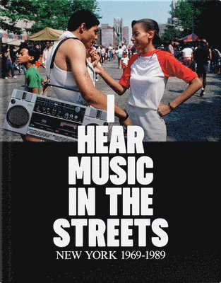 Tim Lawrence, Guillermo M. Ferrando - I Hear Music in the Streets: New York 1969–89, Inbunden