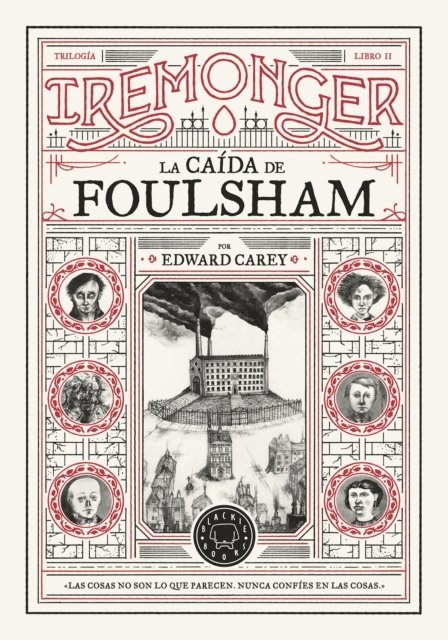 Edward Carey - Trilogía IREMONGER 2: La caída de Foulsham, E-bok