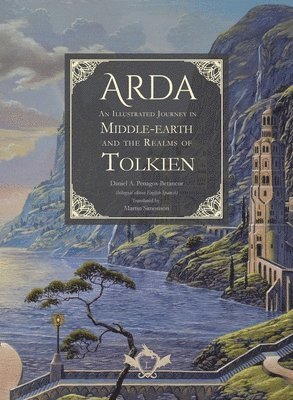 Daniel A Penagos Betancur - Arda - An Illustrated Journey in Middle-earth and the Realms of Tolkien (bilingual edition English-Spanish), Inbunden
