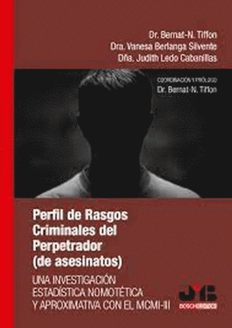 Judith Ledo Cabanillas, Vanesa Berlanga Silvente, Bernat-N Tiffon - Perfil de rasgos criminales del perpetrador (de asesinatos), E-bok. Tillgänglighet: Lägg i varukorg