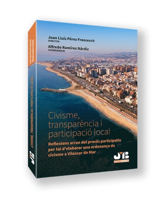 Montserrat Iglesias Lucia, Tomas Gil Marquez, Damia del Clot i Trias, Josep Canabate Perez, Manuel Sanchez de Diego, Alfredo Ramirez Nardiz, Joan Lluis Perez Francesch - Civisme, transparència i participació local, E-bok